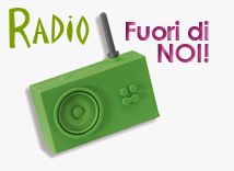 Radio - Trasmissione "Fuori di NOI Evolution"
